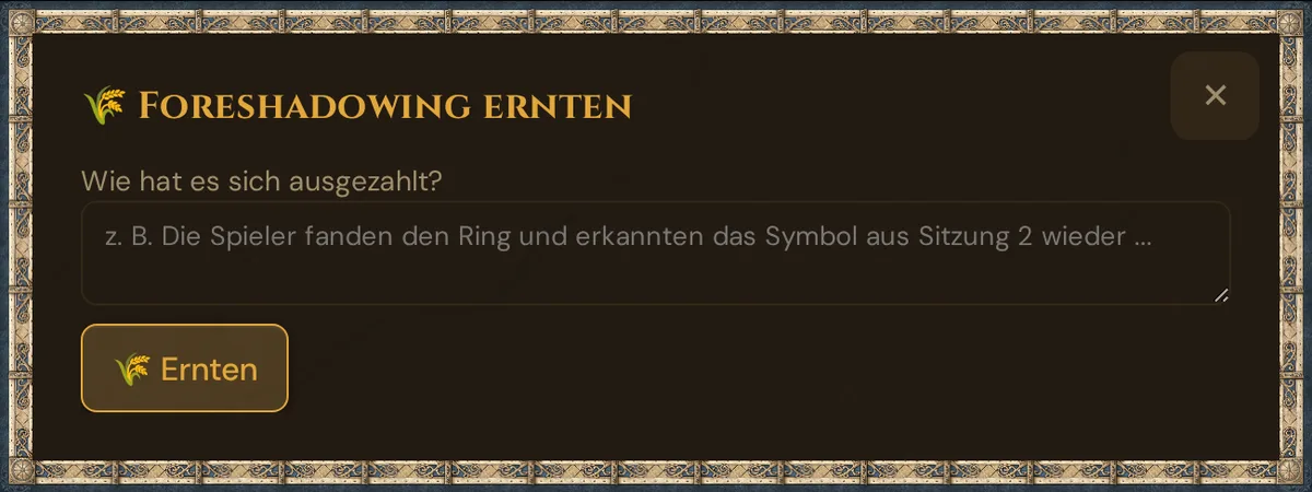 Das Fenster 🌾 Foreshadowing ernten mit dem Feld Wie hat es sich ausgezahlt? und dem Knopf 🌾 Ernten