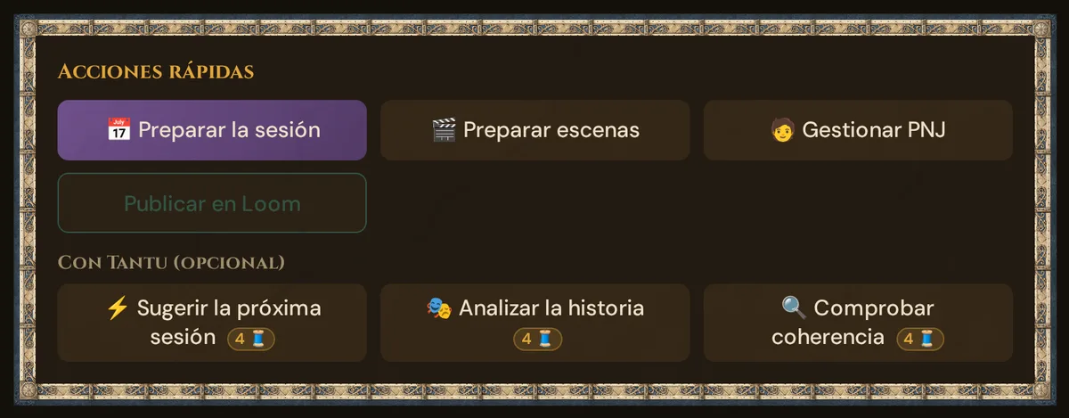 Acciones rápidas: Preparar la sesión, Preparar escenas, Gestionar PNJ, Publicar en Loom y los tres botones de Tantu con su precio en 🧵