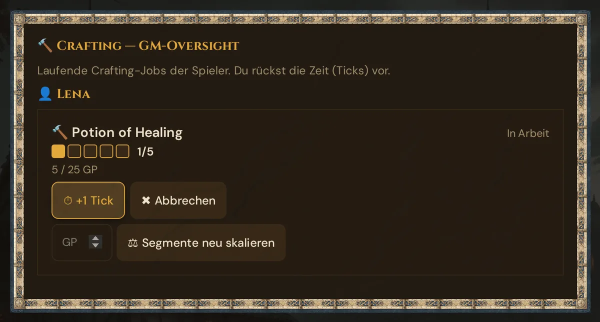 Das Panel 🔨 Crafting — GM-Oversight: Lenas Auftrag Potion of Healing bei 1/5 mit +1 Tick, Abbrechen und Segmente neu skalieren