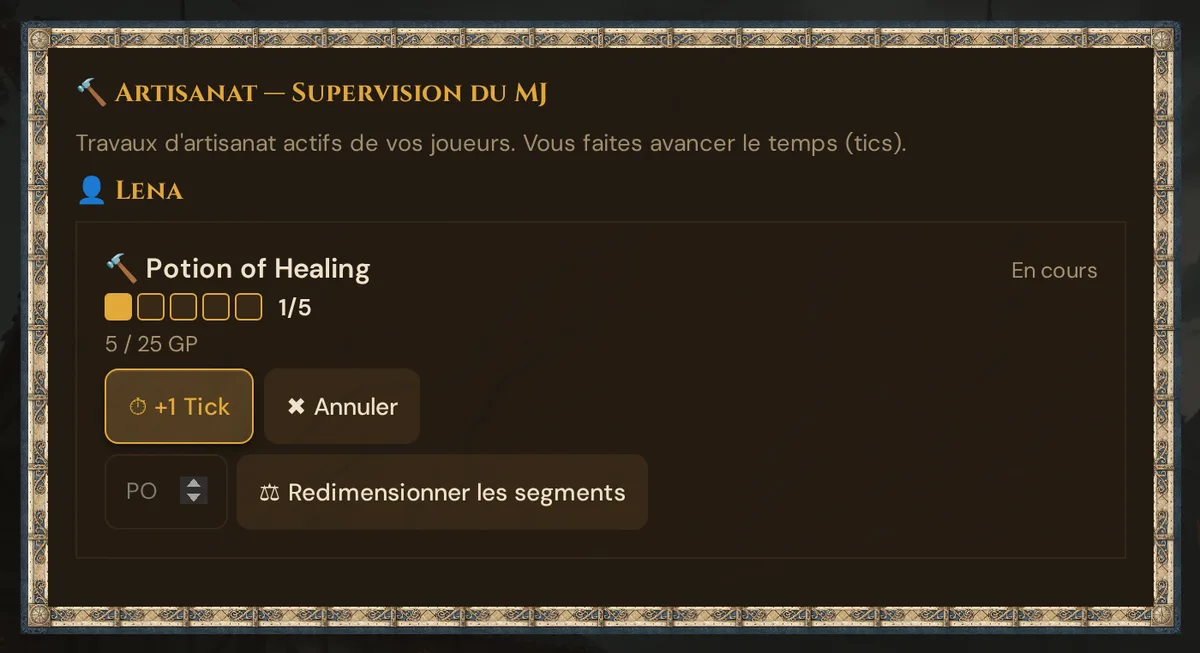 Le panneau 🔨 Artisanat — Supervision du MJ : le travail Potion of Healing de Lena à 1/5 avec +1 Tick, Annuler et Redimensionner les segments
